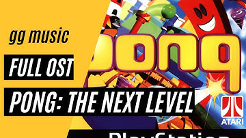 Pong: The Next Level [Complete Soundtrack] w/ Timestamps