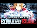 Quelle est la vraie force dedward elric fma