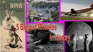 5 Biggest Mistakes In History