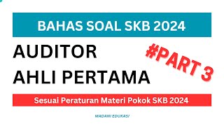 LATIHAN SOAL SKB AUDITOR AHLI PERTAMA 2024 - PART 3