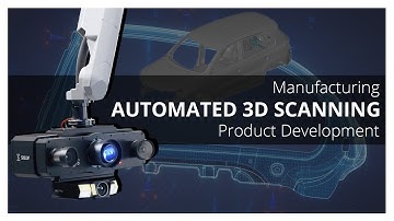 [Webinar] Automated 3D Scanning For Product Development And Manufacturing