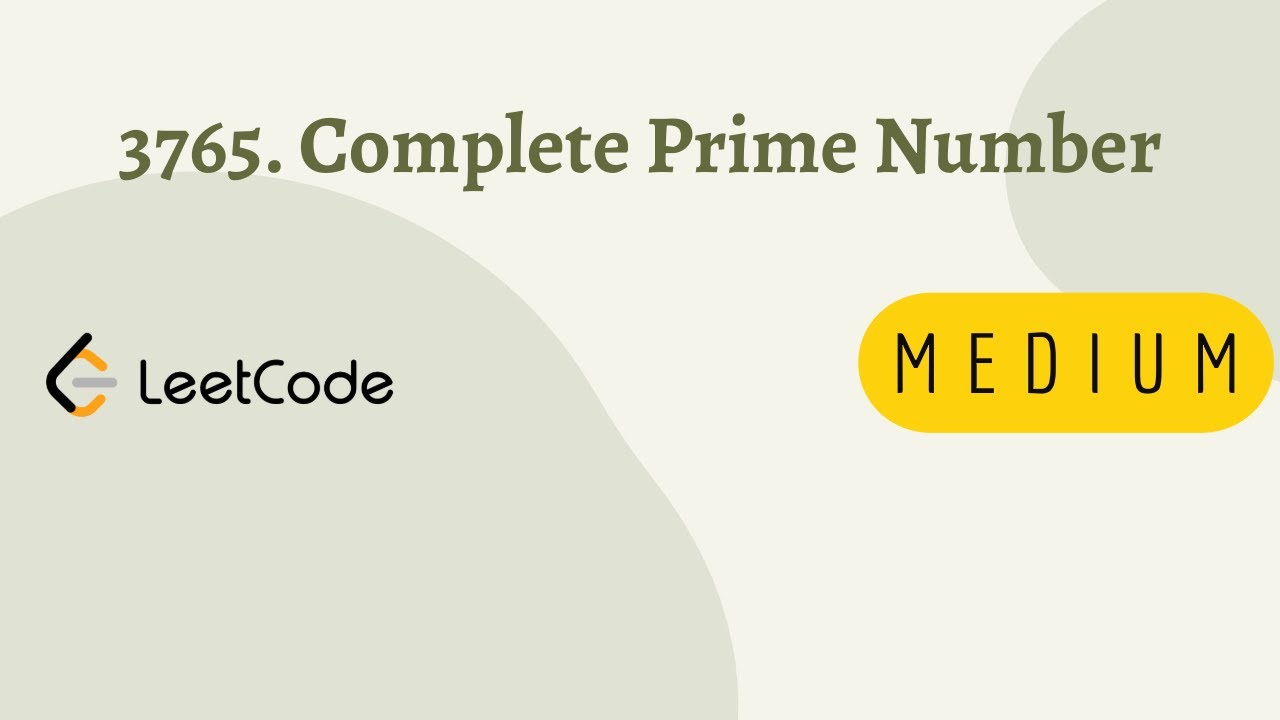 Number 3765 3765. Complete Prime Number #leetcodequestionandanswers # ...