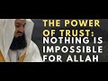 The Power Of Trust - Nothing Is Impossible For Allah - Mufti Menk