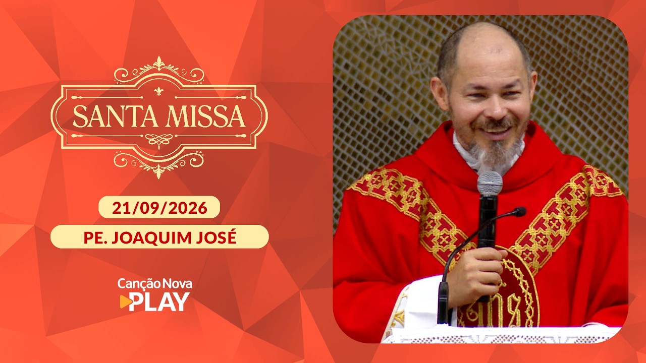 Homilia da Santa Misssa - Padre Joaquim José (21/09/2026)