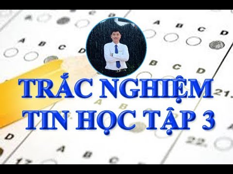 TRẮC NGHIỆM TIN HỌC TẬP 3 (15 Câu Excel)