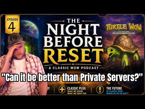 What should Classic+ look like? The Night Before Reset Episode 4