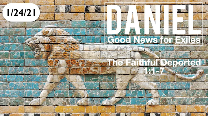 Daniel Series Part 1: The Faithful Deported (Danie...