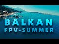 BALKAN FPV SUMMER (Drone Showreel) - Best of Croatia, Bosnia, Montenegro - Cinematic GoPro 8 Footage