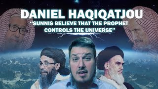 Daniel Haqiqatjou | " Sunnis believe that the Prophet controls the Universe"
