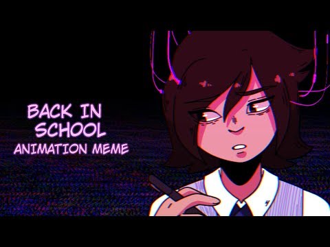back-in-school-//-animation-meme-[vent]