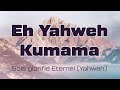 Yahweh kumama sois glorifi ternel