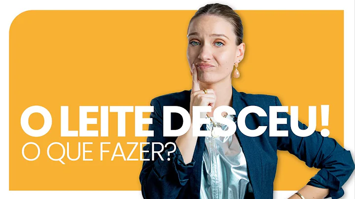O Leite Desceu? O que fazer?