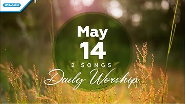 May 14 • Di Golgota - Jika Jiwaku Berdoa // Daily Worship