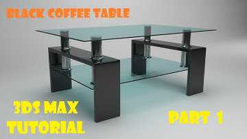 3ds Max Modeling Tutorial - Black Glass Coffee Table (part 1)