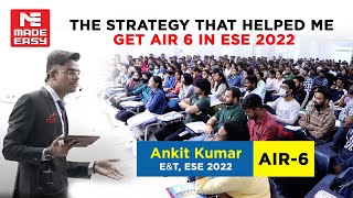 Topper's success strategy | Guidance Session | By Ankit Kumar | ESE-AIR-6 | E&T | MADE EASY Student