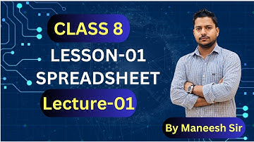 Class 8| Lesson 01|Data Representation and Processing 04(Spreadsheet)| Lecture 01
