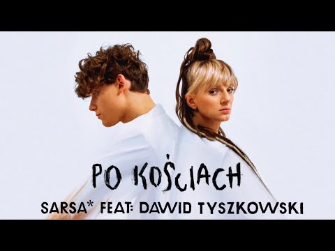Смотреть клип Sarsa Ft. Dawid Tyszkowski - Po Kościach