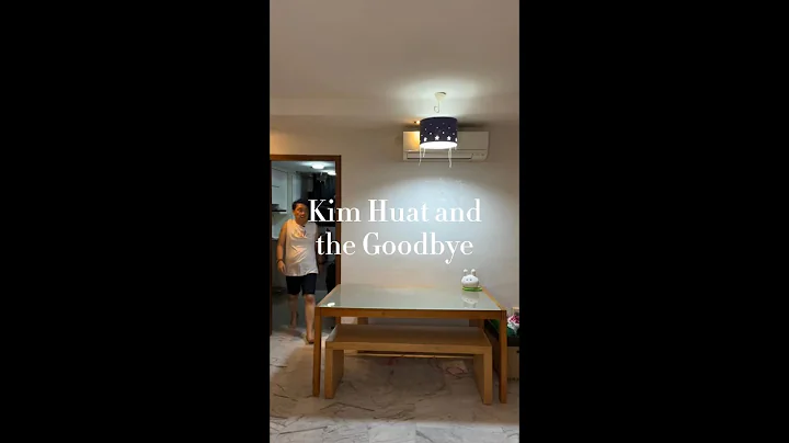 Kim Huat and the Goodbye