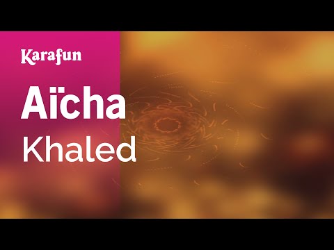 Aïcha - Khaled | Karaoke Version | KaraFun