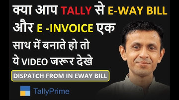 DISPATCH FROM IN E WAY BILL & E INVOICE IN TALLY PRIME | EWAY BILL & E INVOICE SETUP IN TALLY PRIME