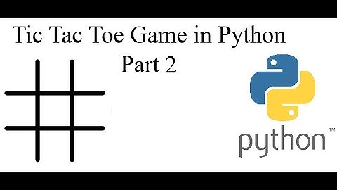 How to make a Tic Tac Toe game in Python. Part 2. Final part.