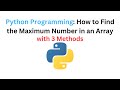 Python Programming: How to Find the Maximum Number in an Array