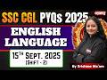 SSC CGL 2025 English PYQs | 15 Sept Shift 2 Questions &amp; Answers | SSC CGL Tier 1 English Preparation