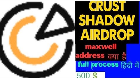 CRUST SHADOW AIRDROP |  CSM AIRDROP FULL PROCESS | MAXWELL ADDRESS PROBLEM