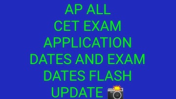 AP ALL CET EXAM UPDATES AND APPLICATION RELEASE DATES || #APECET #APEAPCET #APICET #APEDCET
