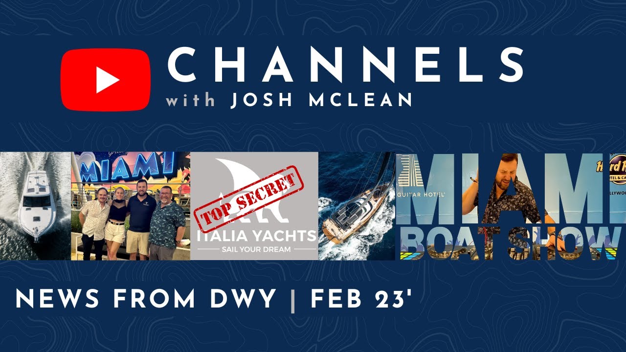 CHANNELS Update [Feb 23'] Latest Yachts + News + Events from DWY & Whats Ahead for February