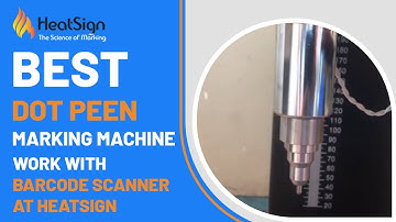 Best Dot Peen Marking Machine Work With Barcode Scanner at HeatSign