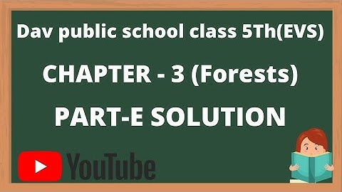|| Dav class 5 science chapter 3 Forests part E solution ||