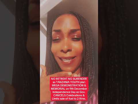 TANZANIA YOUTH Plan MEGA DEMONSTRATION MEMORIAL As Gov CANCELS 9th December Independence Day Fest TANZANIA YOUTH Plan MEGA DEMONSTRATION MEMORIAL As Gov CANCELS 9th December Independence Day Fest