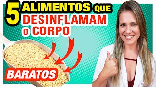 Eles DESINFLAMAM o Corpo e são BARATOS - 5 ALIMENTOS Excelentes