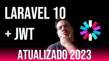 Laravel com Json Web Tokens (JWT) + Atualizado + Laravel 10 #laravel #php