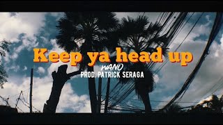 Wano - Keep ya head up (Prod. Patrick Seraga)