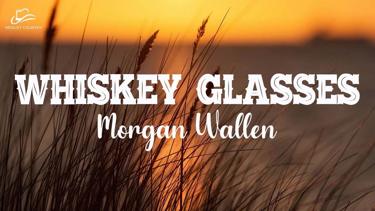 Whiskey Glasses Wallen (Lyric) YouTube