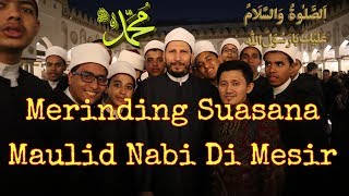 Merinding  Begini Suasana Maulid Nabi Muhammad saw Di Mesir