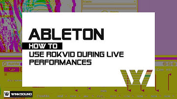 Ableton Live: RokVid Video Performance Tips with Adam Rokhsar | WinkSound