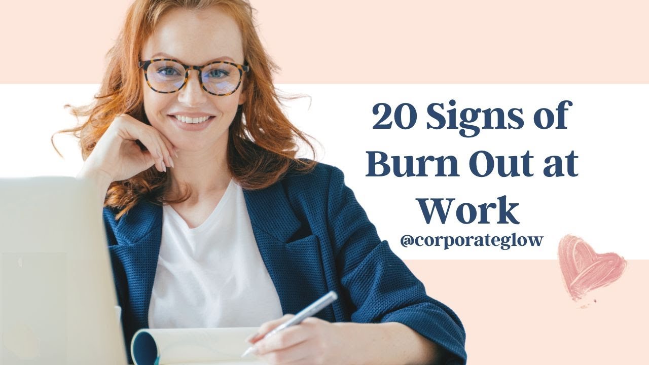 20 Signs of Burn Out at Work