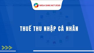 Lập tờ khai, quyết toán thuế THU NHẬP CÁ NHÂN trên phần mềm MISA SME 2021