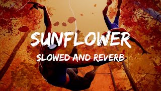 SUNFLOWER   POST MALONE | SLOWED AND REVERB | USE HEADPHONES 🎧