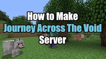 How To Make Journey Across The Void Server