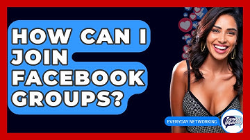 How Can I Join Facebook Groups? - Everyday-Networking