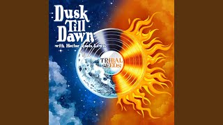 Dusk Till Dawn - Tribal Seeds & Hector Roots Lewis