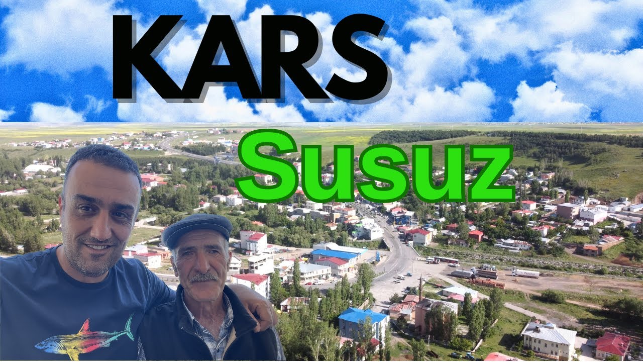KARS SUSUZ  | GÜZEL İLÇESİNİN GEÇMİŞiNE DEĞİNDİK