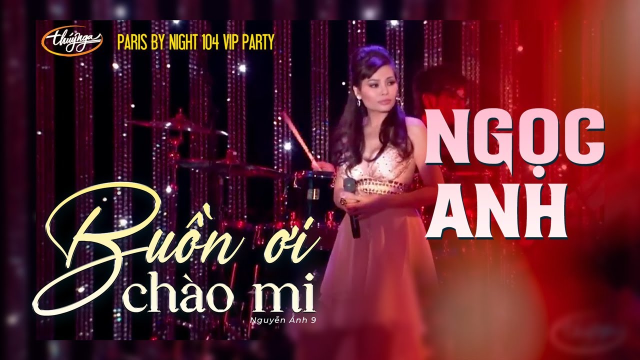 Ngọc Anh - Buồn Ơi Chào Mi | Live | PBN104 VIP Party