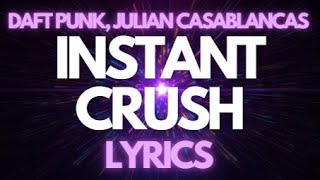 Instant Crush - Daft Punk, Julian Casablancas | LYRICS 🥰  and we will never be alone again