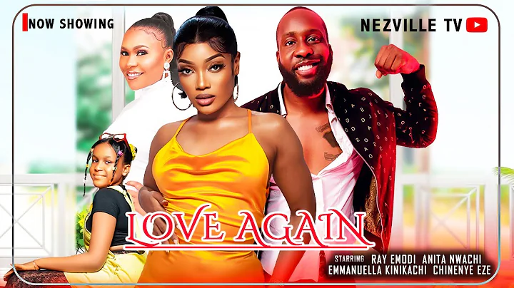 LOVE AGAIN - Ray Emodi, Anita Nwachi latest nollywood nigerian movies 2025