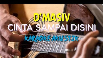 D"MASIV - CINTA SAMPAI DISINI - KARAOKE AKUSTIK - NO VOCAL